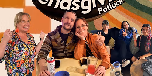 Friendsgiving Potluck