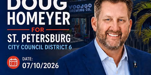 Join us for a community event in support of Doug Homeyer for St. Petersburg City Council district 6 