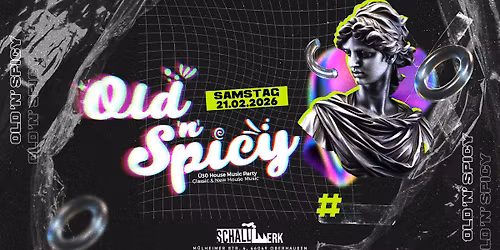 Old 'n' Spicy - \u00dc30 House Music Party @ Schallwerk Oberhausen