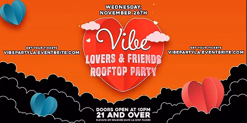 VIBE: Lovers & Friends' Rooftop Party 21+ in LA! (Pre-Thanksgiving)