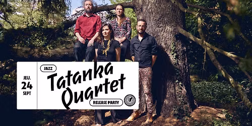 Tatanka Quartet - Release Party au P\u00e9riscope