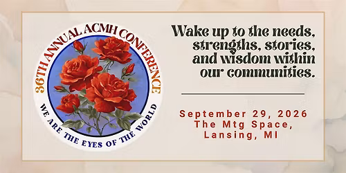 ACMH 26th Annual Conference: We Are the Eyes of the World