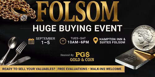 Folsom: Turn Your Valuables Into Cash - Sept 1-5