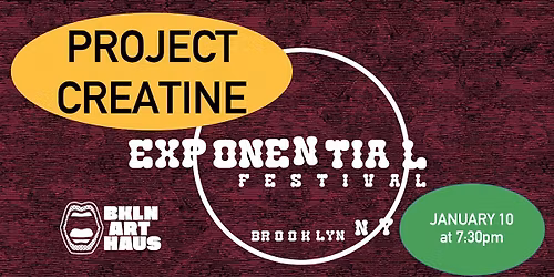 Project Creatine presented by the Exponential Festival