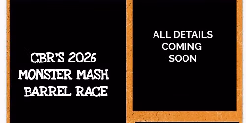 CBR\u2019S 2026 MONSTER MASH BARREL RACE 