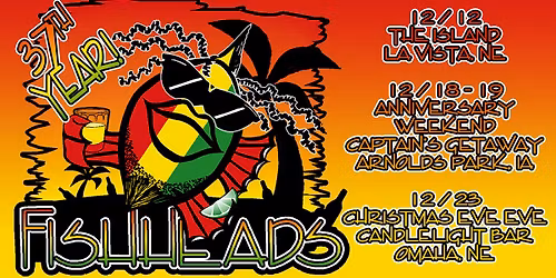 Fishheads at The Island Bar & Grill - Saturday, December 12
