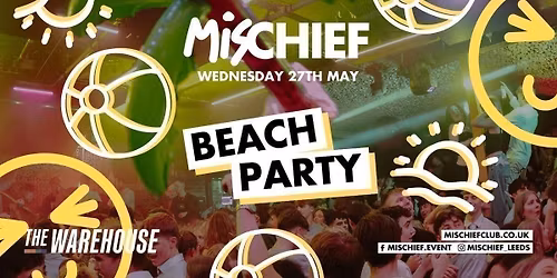 Mischief | Beach Party | 60% SOLD OUT!