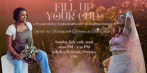 Fill Up Your Cup: A Tea-Blending Workshop and Sound Bath Experience