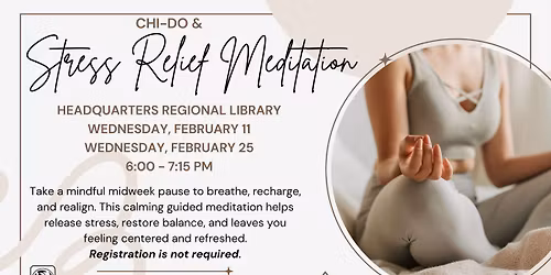 Stress Relief Meditation & Chi-Do at Headquarters Regional Library