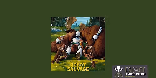Ciném'anim : Le Robot Sauvage