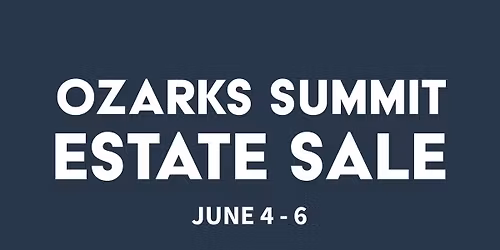 Ozarks Summit Estate Sale