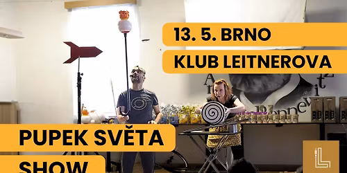 Science show PUPEK SV\u011aTA v Brn\u011b na Leitnerce