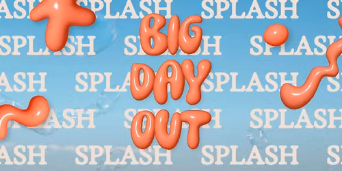 SPLASH BIG DAY OUT