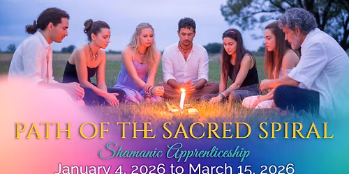 Path of the Sacred Spiral - Shamanic Apprenticeship