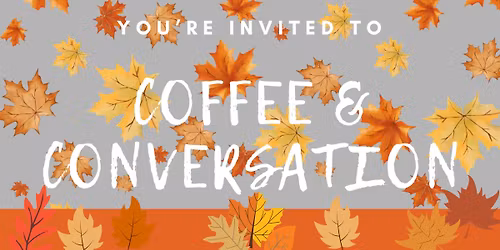 Coffee & Conversation