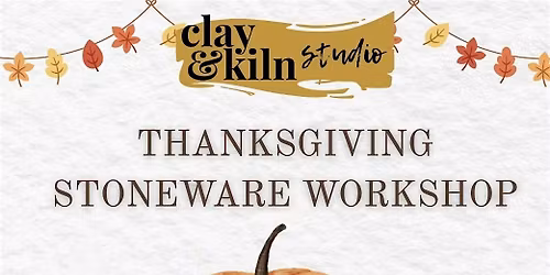 Thanksgiving Stoneware Workshop