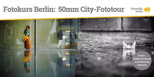 Fotokurs Berlin: 50mm City-West Fototour & Fotowalk am 16.05.2026