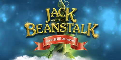 Jack And The Beanstalk: Brighton's Giant Family Pantomime