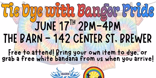 Tie Dye with Bangor Pride & the BARN!