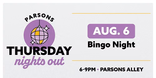Parsons Thursday Nights Out: Bingo Night