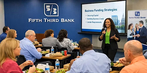 Fifth Third Bank Lunch & Learn: Borrow up to $100K for your business