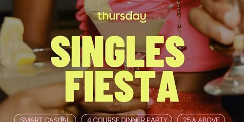  Thursday | Singles Dinner (25+) | Amazonas, The Exchange TRX KL