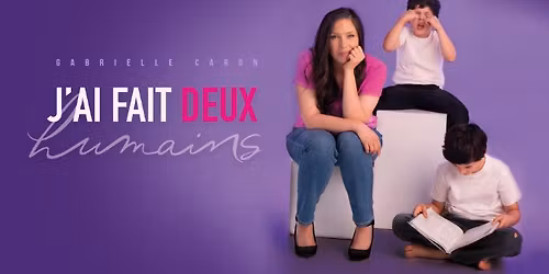 Gabrielle Caron pr\u00e9sente J'ai fait deux humains au Saint-Jean Com\u00e9die Club