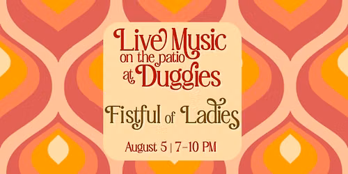 Fistful of Ladies @ Duggies