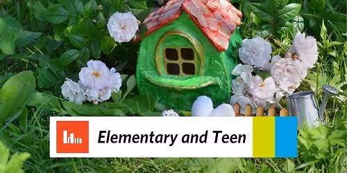 Tween-Tastic: Fairy Garden Houses (Ages 8-13)