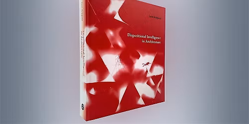 Book Talk | Jose Arag\u00fcez: Dispositional Intelligence