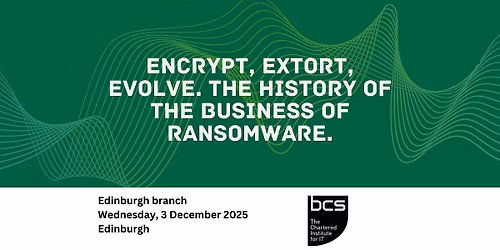 Encrypt, Extort, Evolve. The history of the business of ransomware.