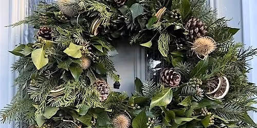 Christmas Wreath Workshop  - evening session  30th November  6pm - 8pm
