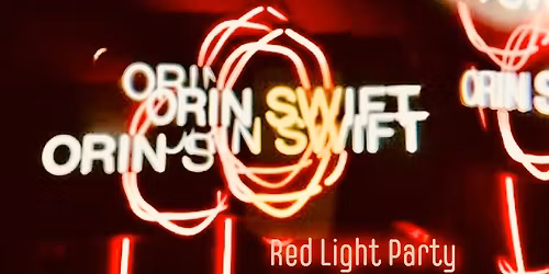 Orin Swift Wine Tasting & Red Light Party