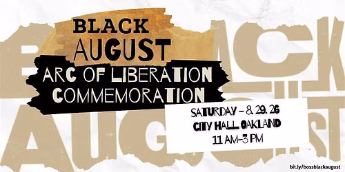 Black August Arc of Liberation Comemmoration: From Resistance to Power