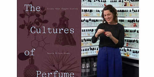 The Cultures of Perfume: Scents That Shaped History