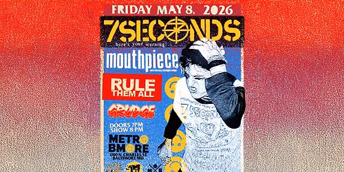 7 SECONDS w\/ Mouthpiece, Rule Them All and Grudge @ Metro Baltimore 