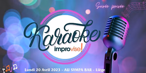 Soir\u00e9e Karaok\u00e9 - Membres Improvise! - Li\u00e8ge \ud83c\udfa4\ud83c\udfb6