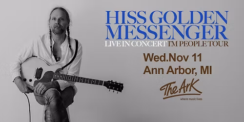 Hiss Golden Messenger: I'm People Tour