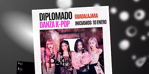 Cinema Canta Presenta: Diplomado Danza K-Pop Blackpink Guadalajara