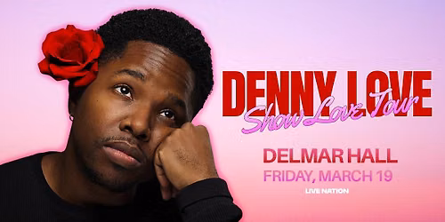 SHOW LOVE TOUR - Denny Love at Delmar Hall