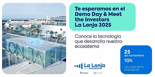 Demo Day & Meet the Investors La Lonja 2025
