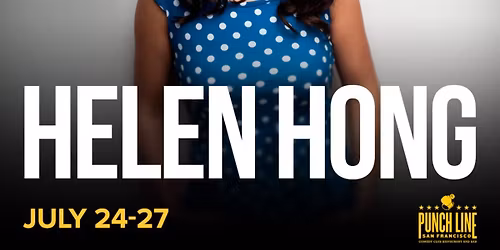 Helen Hong at Punch Line San Francisco