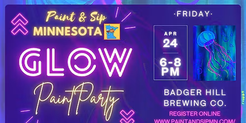 April 24 GLOW Paint & Sip at Badger Hill Brewing