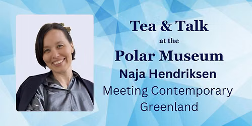 Tea & Talk with Naja Hendriksen: Meeting Contemporary Greenland