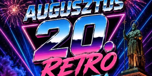 Augusztus 20. Retro Party