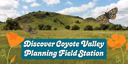 Discover Coyote Valley Planning Field Station