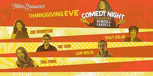 Thanksgiving Eve Comedy Hosted by Kendall Farrell