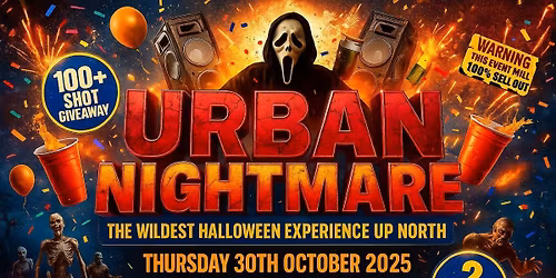 URBAN NIGHTMARE - THE WILDEST HALLOWEEN EXPERIENCE UP NORTH