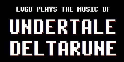 LVGO plays the music of UNDERTALE \/ DELTARUNE !