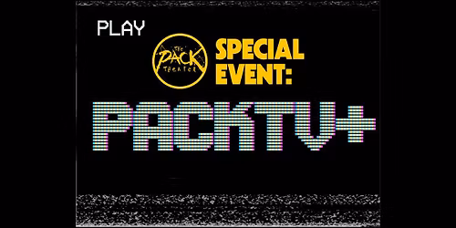 SPECIAL EVENT: PackTV+